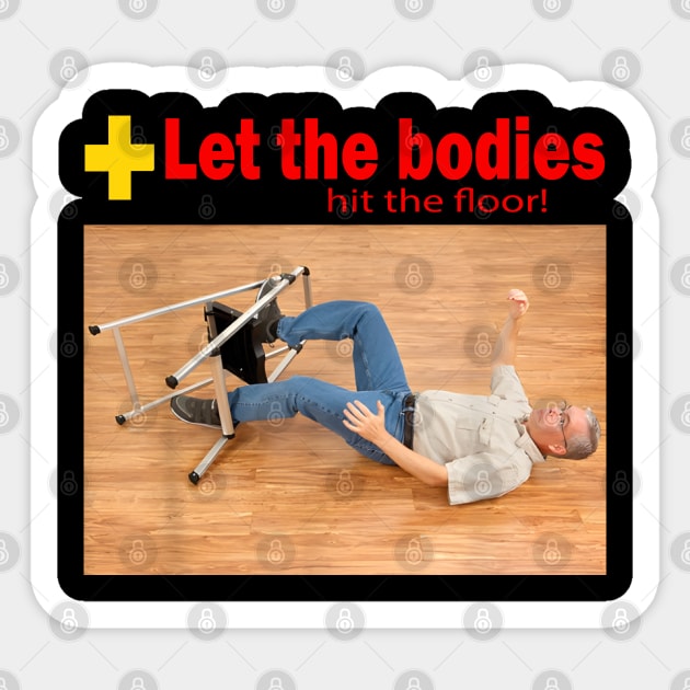 Let the bodies hit the floor Sticker by LEGO